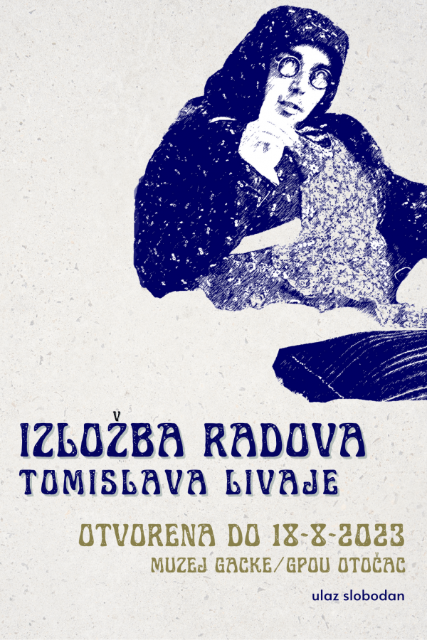 IZLOŽBA RADOVA TOMISLAVA LIVAJE